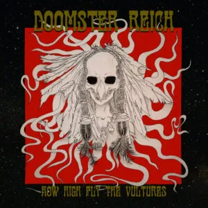 Doomster Reich – How High Fly The Vultures