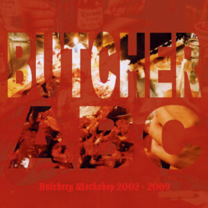 Butcher ABC - Butchery Workshop 2002 - 2009