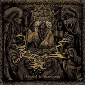 Impenetrable Darkness - Loyalty In Blackness
