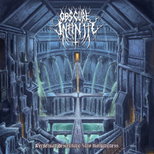 Obscure Infinity - Perpetual Descending into Nothingness