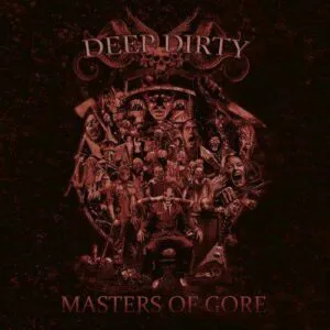 Deep Dirty - Masters of Gore