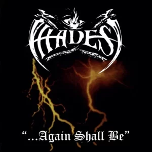 Hades - ...Again Shall Be