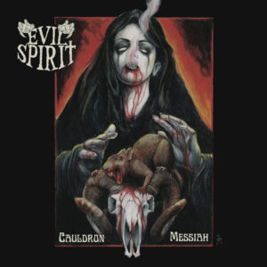Evil Spirit – Cauldron Messiah