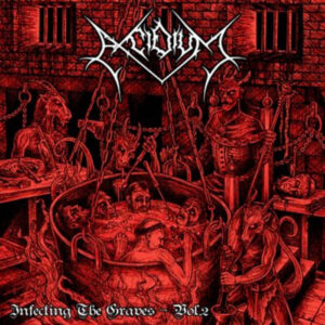 Excidium - Infecting the Graves Vol.2