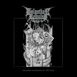 Golgothan Remains - Perverse Offerings to the Void