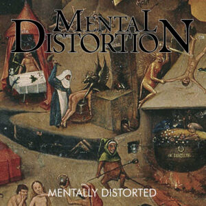 Mental Distortion - Mentally Distorted