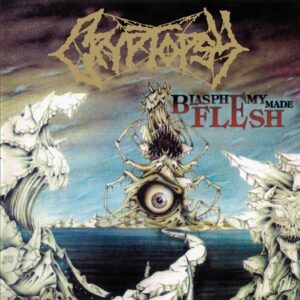 Cryptopsy – Blasphemy Made Flesh