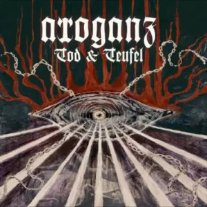 Arroganz - Tod and Teufel