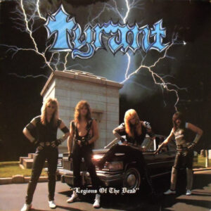 Tyrant – Legions Of The Dead