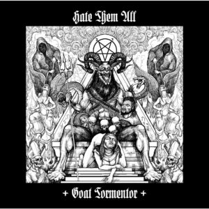 Hate Them All - Goat Tormentor