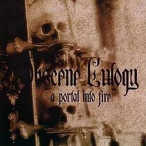 Obscene Eulogy - A Portal Into Fire