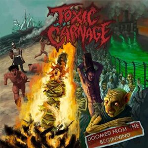 Toxic Carnage - Doomed from the Beginning