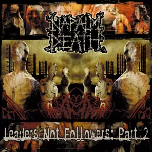 Napalm Death - Leaders Not Followers - Part 2