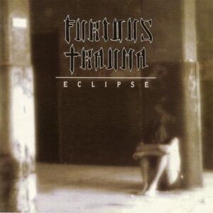 Furious Trauma - Eclipse