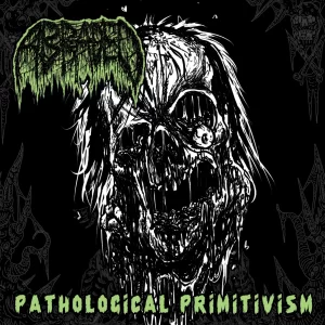 Abraded – Pathological Primitivism (Com Poster)