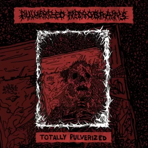 Pulverized Necrobrains – Totally Pulverized (Com Poster)