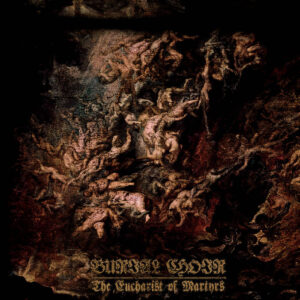 Burial Choir – The Eucharist Of Martyrs