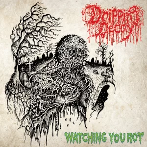 Dripping Decay – Watching you Rot