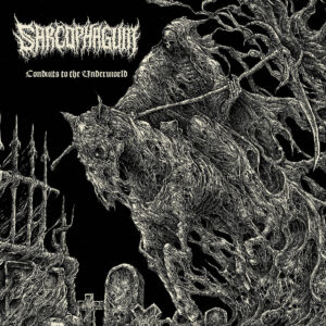 Sarcophagum - Conduits to the Underwould