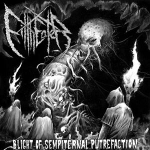 Filtheater - Blight of Sempiternal Putrefaction