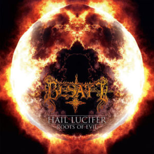 Besatt - Hail Lucifer / Roots Of Evil