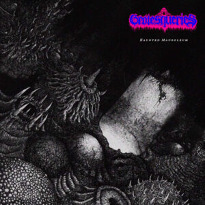 Grotesqueries – Haunted Mausoleum (Com Poster)
