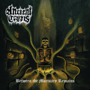 Ancient Crypts	- Between the Mortuary Remains