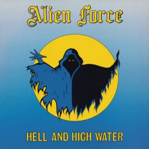 Alien Force - Hell and High Water