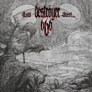 Deströyer 666 - Cold Steel... for an Iron Age