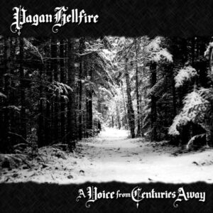 Pagan Hellfire - A Voice from Centuries Away