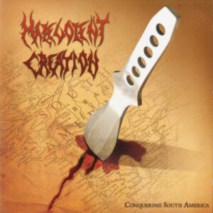 Malevolent Creation - Conquering South America (Importado Disembodied Records)