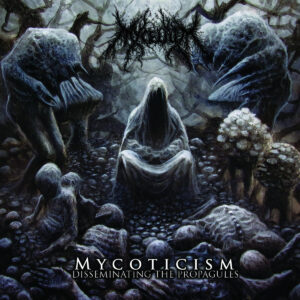 Mycelium - Mycoticism - Disseminating the Propagules