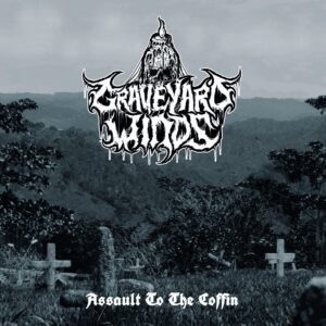 Graveyard Winds - Assault to the Coffin