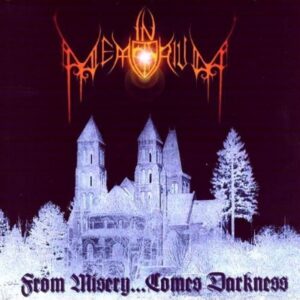 In Memorium - From Misery…Comes Darkness