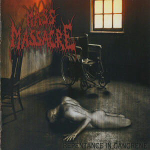 Mass Massacre - Repentance In Gangrene