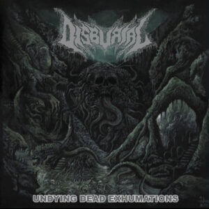Disburial - Undying Dead Exhumations (Compilation 2022)