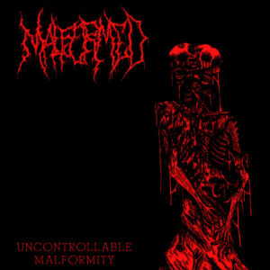 Malformed - Uncontrollable Malformity