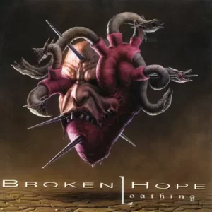 Broken Hope - Loathing (Slipcase)
