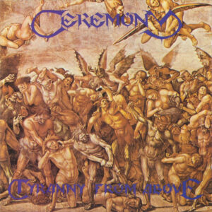 Ceremony – Tyranny From Above (Slipcase)