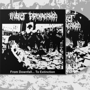 Infect Propaganda - From Downfall… To Extinction