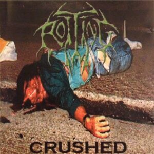 Rotting – Crushed