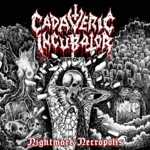 Cadaveric Incubator - Nightmare Necropolis (Importado Hells Headbangers)