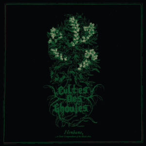 Cultes Des Ghoules - Henbane, ...Or Sonic Compendium Of The Blackarts (Importado Hells Headbangers)