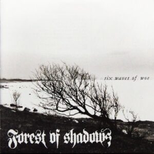 Forest Of Shadows - Six Waves Of Woe (Importado GSP)