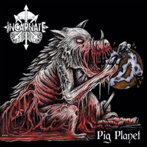 Incarnate - Pig Planet