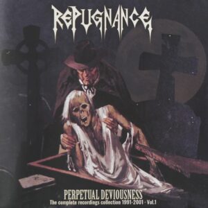 Repugnance – Perpetual Deviousness Vol 1.