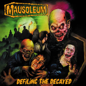 Mausoleum - Defiling the Decayed (Digipack)