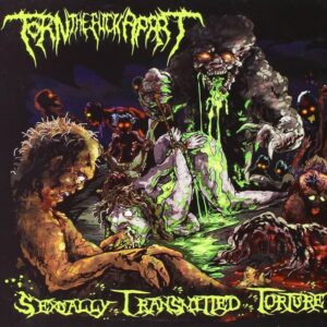 Torn The Fuck Apart - Sexually Transmitted Torture