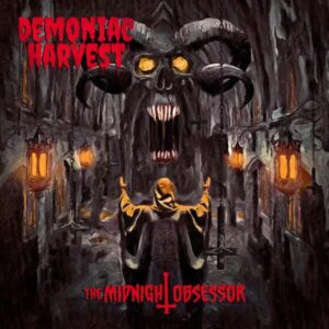 Demoniac Harvest- The Midnight Obsessor