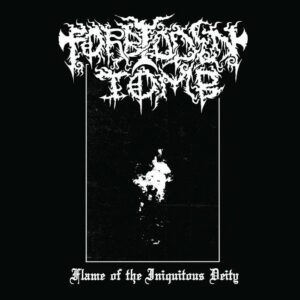 Forbidden Tomb – Flame Of The Iniquitous Deity